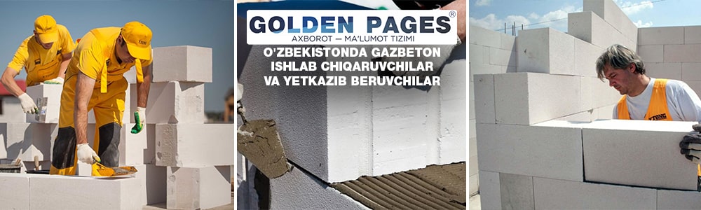 O'zbekistonda gazbeton ishlab chiqaruvchilar va yetkazib beruvchilar
