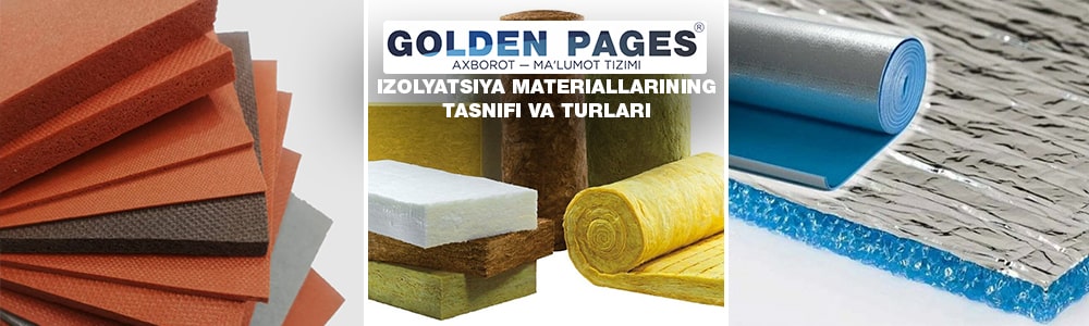 Izolyatsiya qiluvchi materiallarning tasnifi va turlari