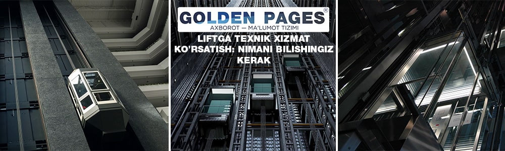 Liftga texnik xizmat ko'rsatish: nimani bilishingiz kerak