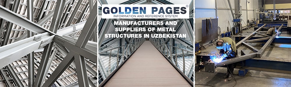 Popular suppliers and manufacturers of metal structures in Uzbekistan