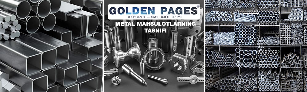 Metal mahsulotlarning tasnifi