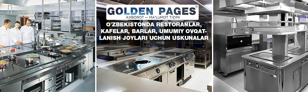O'zbekistonda restoranlar, kafelar, barlar, umumiy ovqatlanish joylari uchun uskunalar