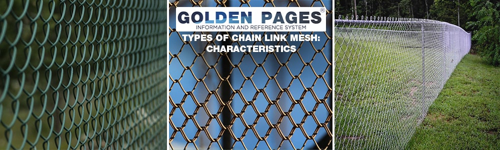 Types of chain link mesh: Features and characteristics